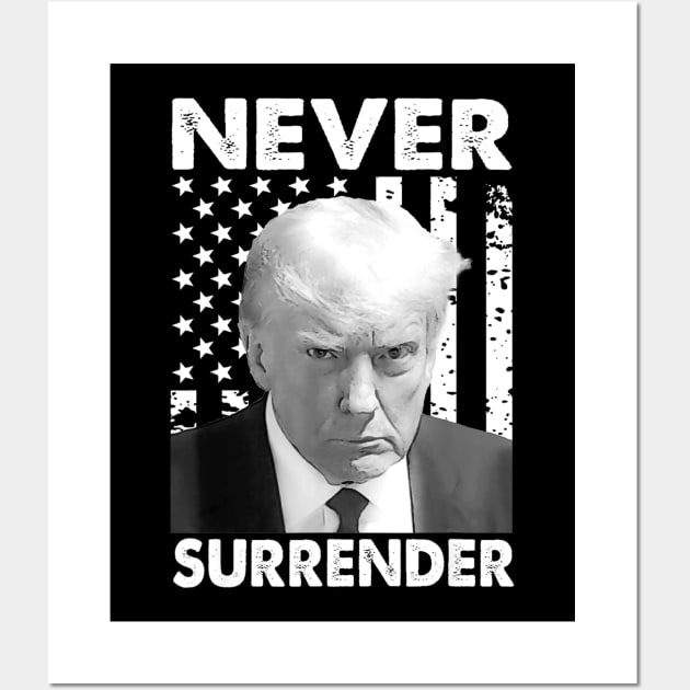 Trump Mug Shot - Never Surrender Wall Art by ermtahiyao	